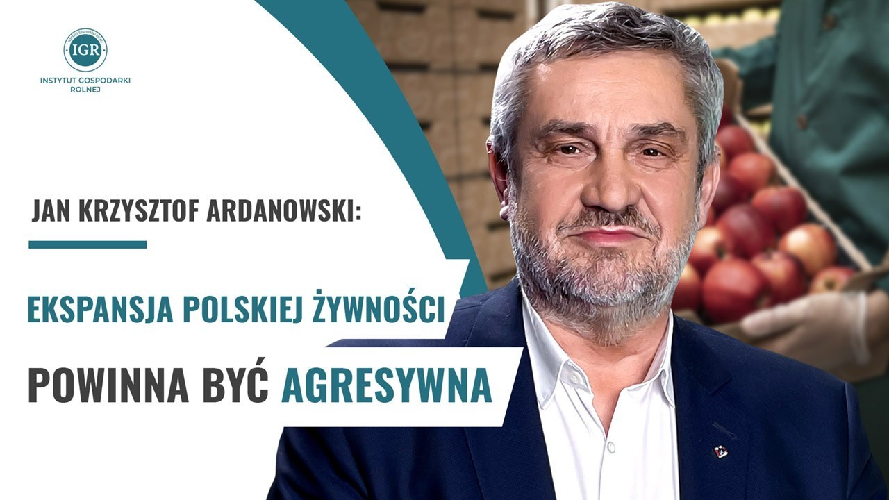 Ardanowski: Polska powinna szukać nowych rynków zbytu dla swojej żywności